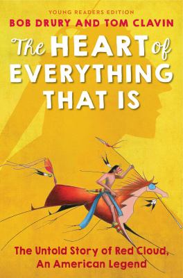 The heart of everything that is : the untold story of Red Cloud, an American legend  cover image cdn