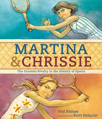 Martina & Chrissie : the greatest rivalry in the history of sports  cover image cdn