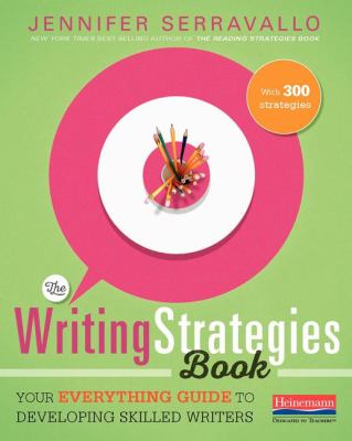 The writing strategies book : your everything guide to developing skilled writers cover image