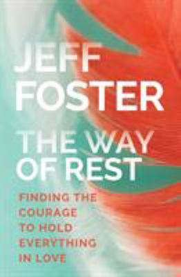 The way of rest : finding the courage to hold everything in love  cover image cdn