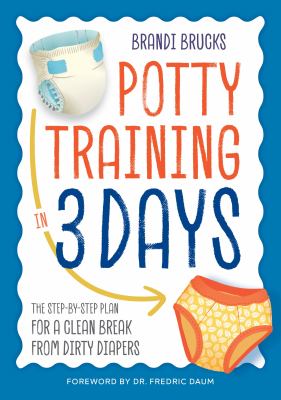 Potty training in 3 days : the step-by-step plan for a clean break from dirty diapers  cover image cdn