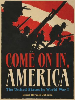 Come on in, America : the United States and World War I  cover image cdn