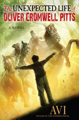 The unexpected life of Oliver Cromwell Pitts : being an absolutely accurate autobiographical account of my follies, fortunes & fate written by himself  cover image cdn