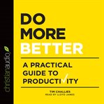 Do more better: a practical guide to productivity cover image cdn