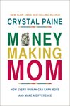 Money-making mom: how every woman can earn more and make a difference cover image cdn