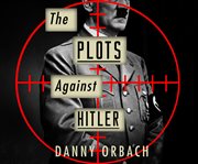 The plots against Hitler cover image cdn