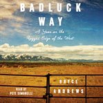 Badluck way: a year on the ragged edge of the West cover image cdn