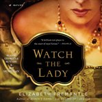 Watch the lady: a novel cover image cdn