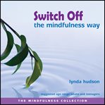 Switch off: the mindfulness way cover image cdn