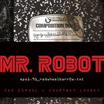 Mr. Robot: red wheelbarrow cover image cdn