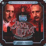Jago & Litefoot. Series two, Litefoot and Sanders] cover image cdn