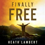 Finally free: fighting for purity with the power of grace cover image cdn