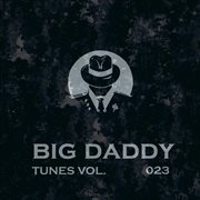 Big daddy tunes, vol.023 cover image cdn