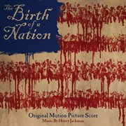 The birth of a nation: original motion picture score cover image cdn