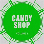 Candy shop, vol. 2 cover image cdn