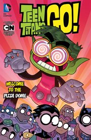 Teen Titans go!. Volume 2, issue 7-12, Welcome to the pizza dome cover image cdn