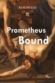 Prometheus bound ;: The suppliants ; Seven against Thebes ; The Persians cover image cdn