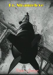 Dr. Strangelove: or, How I learned to stop worrying and love the bomb cover image cdn