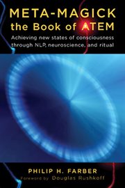 Meta-magick: the book of Atem : achieving new states of consciousness through NLP, neuroscience, and ritual cover image cdn
