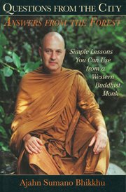 Questions from the City, Answers from the Forest: Simple Lessons You Can Use from a Western Buddhist Monk cover image cdn