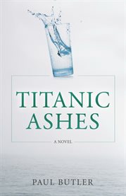 Titanic ashes: a novel cover image cdn