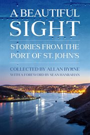 A beautiful sight: stories from the Port of St. John's cover image cdn