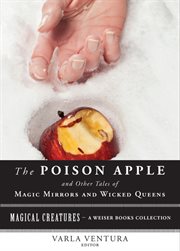 The poison apple: and other tales of magic mirrors and wicked queens cover image cdn