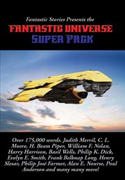 Fantastic stories presents the fantastic universe super pack. Exile From Space, By Judith Merril; Cogito, Ergo Sum, By John Foster West; Grove Of The... cover image cdn