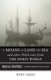 It moans on land and sea and other welsh tales from the spirit world cover image cdn