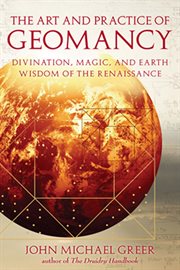 The art and practice of geomancy: divination, magic, and earth wisdom of the renaissance cover image cdn