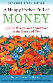 Happy pocket full of money: infinite wealth and abundance in the here and now cover image cdn