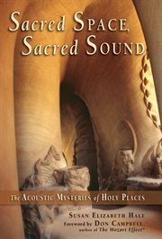 Sacred space, sacred sound: the acoustic mysteries of holy places cover image cdn