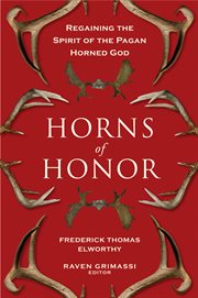 Horns of honor: regaining the spirit of the pagan horned god cover image cdn