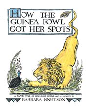 How the guinea fowl got her spots: a swahili tale of friendship cover image cdn