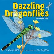 Dazzling dragonflies: a life cycle story cover image cdn