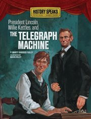 President Lincoln, Willie Kettles, and the telegraph machine cover image cdn