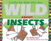 Crafts for kids who are wild about insects cover image cdn