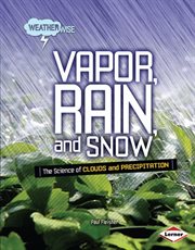 Vapor, rain, and snow: the science of clouds and precipitation cover image cdn