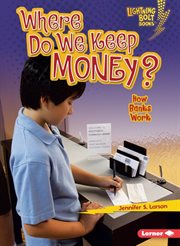 Where do we keep money?: how banks work cover image cdn