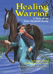 Healing warrior: a story about Sister Elizabeth Kenny cover image cdn