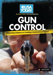 Gun control: preventing violence or crushing constitutional rights? cover image cdn