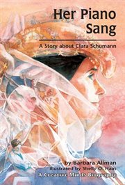 Her piano sang: a story about Clara Schumann cover image cdn