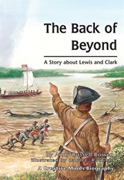 The back of beyond: a story about Lewis and Clark cover image cdn