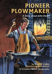 Pioneer plowmaker: a story about John Deere cover image cdn