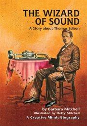 The wizard of sound: a story about Thomas Edison cover image cdn