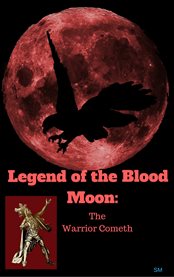 Legend of the blood moon. The Warrior Cometh cover image cdn