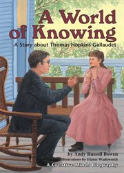 A world of knowing: a story about Thomas Hopkins Gallaudet cover image cdn