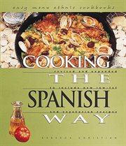 Cooking the Spanish way: revised and expanded to include new low-fat and vegetarian recipes cover image cdn