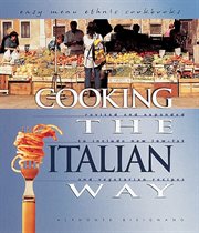 Cooking the Italian way: revised and expanded to include new low-fat and vegetarian recipes cover image cdn