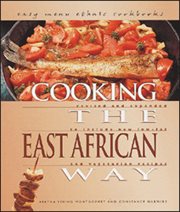Cooking the East African way: revised and expanded to include new low-fat and vegetarian recipes cover image cdn